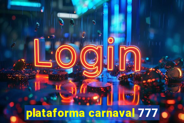 plataforma carnaval 777